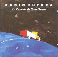 Radio Futura La Canción de Juan Perro